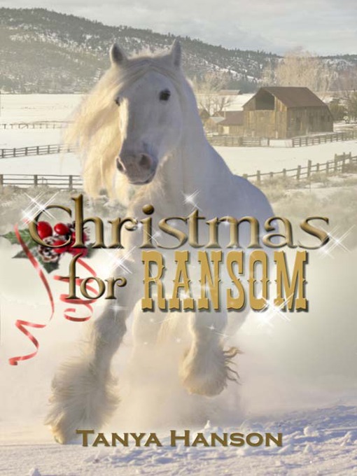 Title details for Christmas for Ransom by Tanya Hanson - Available